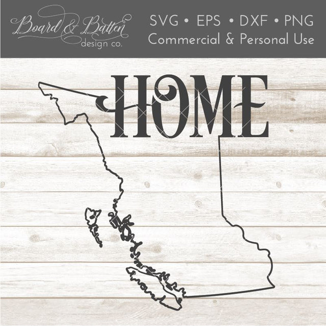 Canadian Province Outline "Home" SVG File British Columbia BC SVG Board & Batten Design Co 