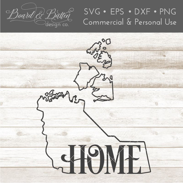 Canadian Province Outline "Home" SVG File Northwest Territories NT SVG Board & Batten Design Co 