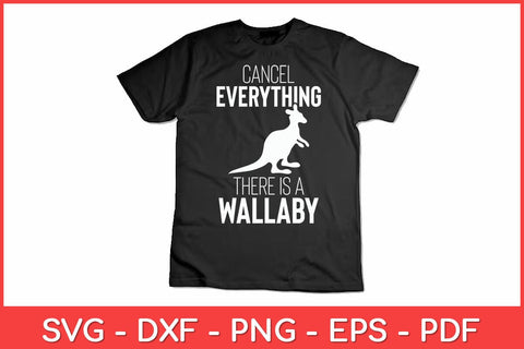 Cancel Everything There Is A Wallaby Svg Cut File | Kangaroos Svg SVG artprintfile 