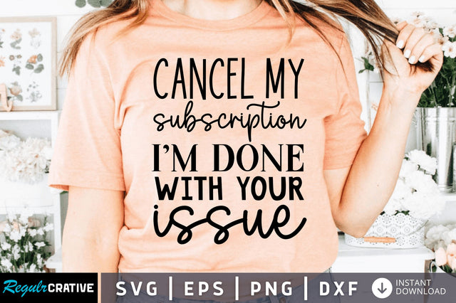 Cancel my subscription im done SVG SVG Regulrcrative 