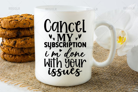 Cancel my subscription im done with your issues SVG SVG Regulrcrative 