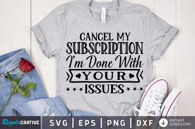 Cancel my subscription i'm done with your issues SVG SVG Regulrcrative 