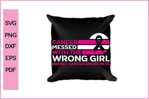 Cancer Messed With The Wrong Girl Barest Cancer Awareness SVG PNG Craft File SVG SVG Print File 