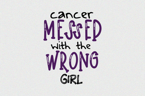 cancer messed with the wrong girl svg SVG orpitasn 