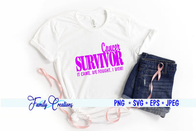 Cancer Survivor It Came. We Fought. I Won! SVG Family Creations 