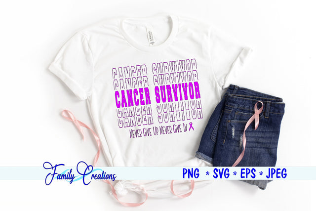 Cancer Survivor Never Give Up, Never Give In SVG Family Creations 