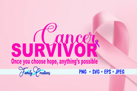 Cancer Survivor Once You Choose Hope, anything is possible SVG Family Creations 