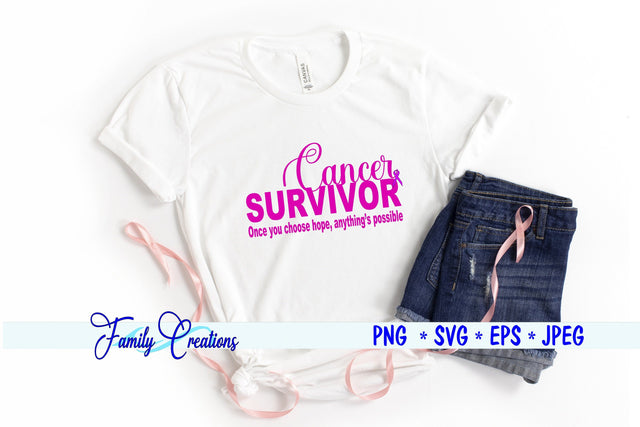 Cancer Survivor Once You Choose Hope, anything is possible SVG Family Creations 