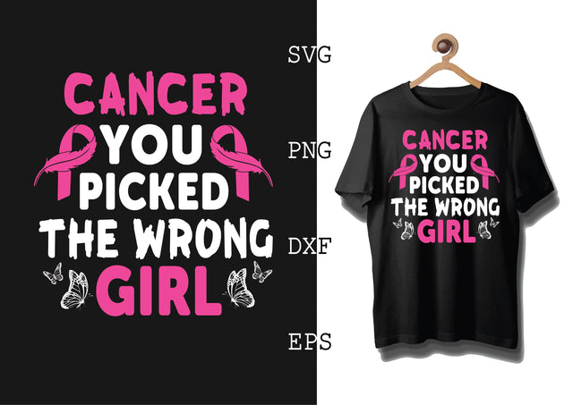 Cancer You Picked The Wrong Girl Svg, Breast Cancer Awareness Svg, Png, Eps, Dxf Files SVG DesignTShirt 