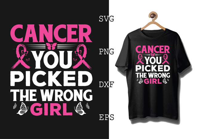 Cancer You Picked the Wrong Girl Svg, Png, Eps, Dxf Files SVG DesignTShirt 