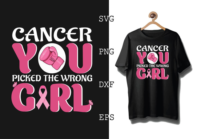 Cancer You Picked The Wrong Girl Svg, Png, Eps, Dxf Files SVG DesignTShirt 