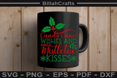 Candy Cane Wishes And Mistletoe Kisses SVG File SVG BillahCrafts 