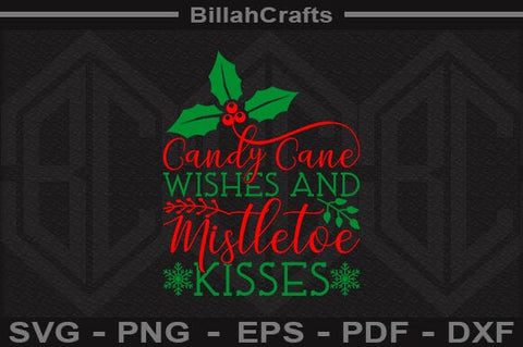 Candy Cane Wishes And Mistletoe Kisses SVG File SVG BillahCrafts 