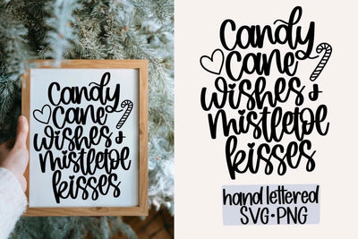 Candy cane wishes and mistletoe kisses SVG, Hand Lettered SVG SVG AnitaAlyiaLettering 