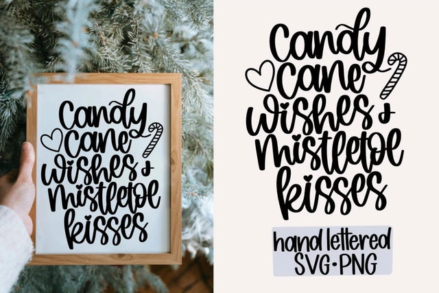 Candy cane wishes and mistletoe kisses SVG, Hand Lettered SVG SVG AnitaAlyiaLettering 