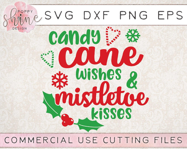 Candy Cane Wishes & Mistletoe Kisses SVG Poppy Shine Design 