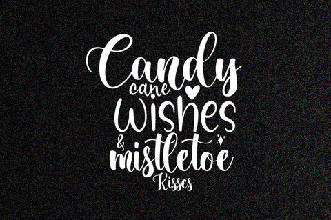 Candy Cane Wishes & Mistletoe Kisses SVG SVG orpitasn 