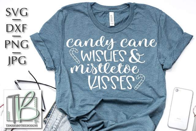 Candy Canes Wishes and Mistletoe Kisses SVG, Christmas Cut File SVG TB Designs 