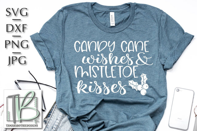 Candy Canes Wishes and Mistletoe Kisses SVG, Christmas Cut File SVG TB Designs 