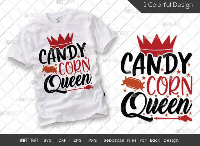 Candy Corn Queen SVG Cut File | Kids Svg | Hallo Queen Svg | Candy Svg | Queen Of Halloween Svg | Holiday Svg | Halloween Svg | Halloween T-shirt Design SVG ETC Craft 