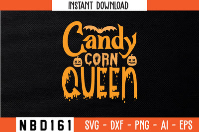 Candy corn queen Svg Design SVG Nbd161 