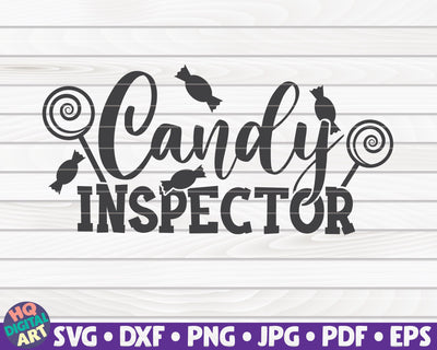Candy inspector SVG | Halloween quote SVG SVG HQDigitalArt 