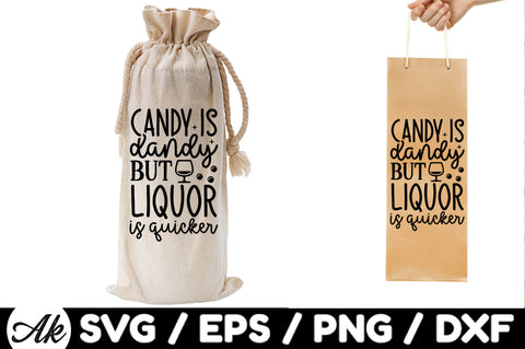 Candy is dandy but liquor is quicker Bag SVG SVG akazaddesign 