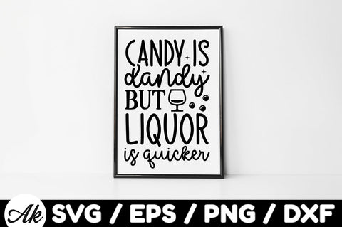 Candy is dandy but liquor is quicker Bag SVG SVG akazaddesign 
