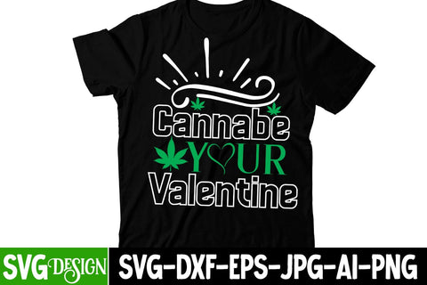 Cannabe Your Valentine SVG Cut File SVG BlackCatsMedia 