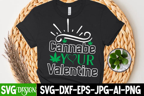 Cannabe Your Valentine SVG Cut File SVG BlackCatsMedia 