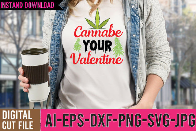 Cannabe Your Valentine SVG Cut File SVG BlackCatsMedia 