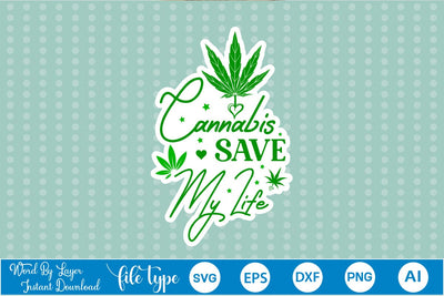Cannabis Save My Life Sticker SVG SVGs,Quotes and Sayings,Food & Drink,On Sale, Print & Cut SVG DesignPlante 503 