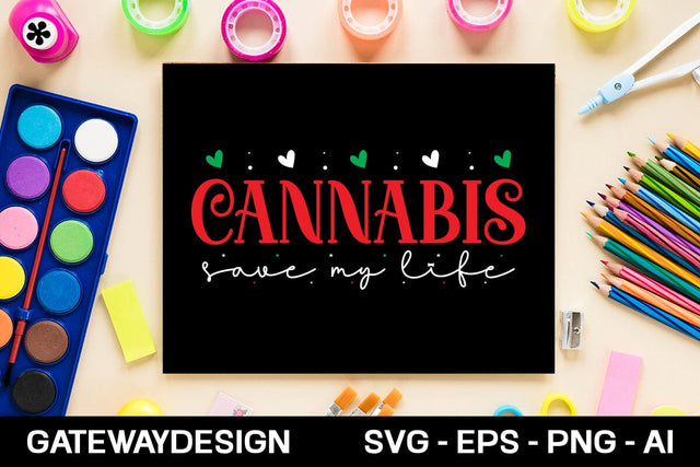 Cannabis Save My Life Svg Design SVG designmaster24 