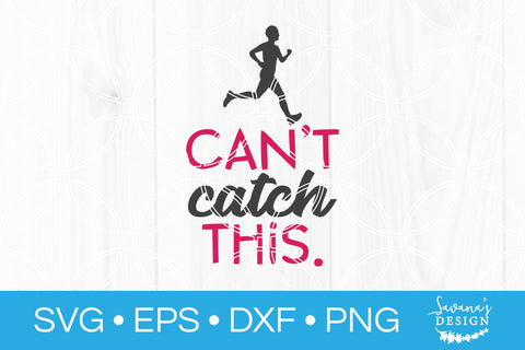 Cant Catch This SVG SVG SavanasDesign 