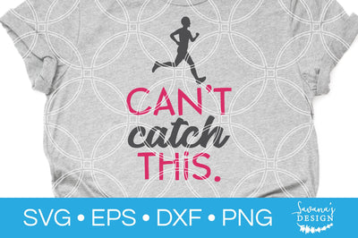 Cant Catch This SVG SVG SavanasDesign 