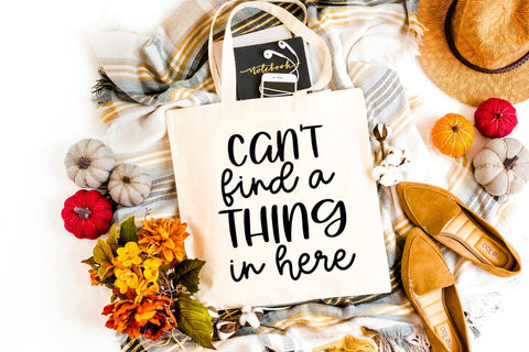 Can't Find a Thing In Here I Tote Bag SVG I Funny Tote Bags SVG Happy Printables Club 