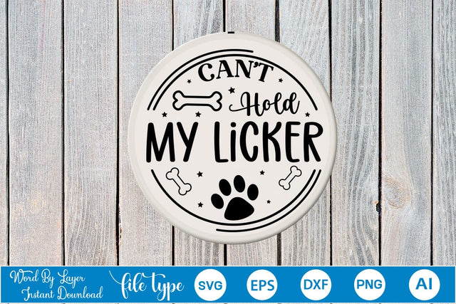Can't Hold My Licker Round Sign SVG SVGs,Quotes and Sayings,Food & Drink,On Sale, Print & Cut SVG DesignPlante 503 