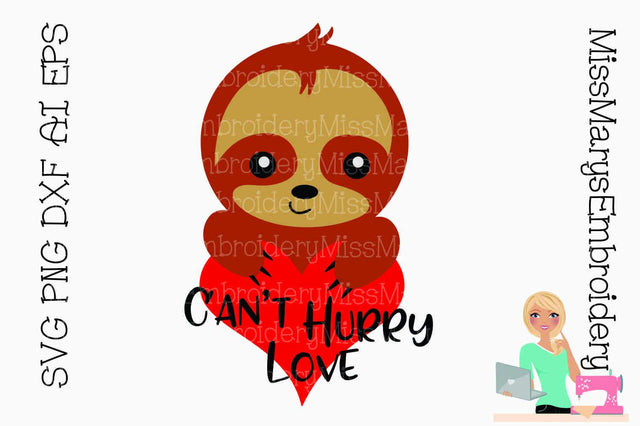 Can't Hurry Love with Sloth SVG MissMarysEmbroidery 