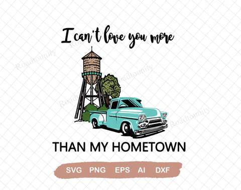 Can't Love You More Than My Hometown, Western PNG, Designs Downloadsn ,Svg File for Cricut, Ai, Png, Dxf. Eps SVG DiamondDesign 