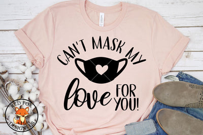 Can't Mask My Love For You 2021 Mask SVG | Valentine's Day SVG RedFoxDesignsUS 