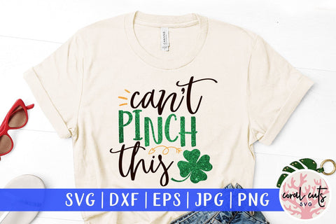 Can't Pinch This - St Patricks Day SVG EPS DXF PNG SVG CoralCutsSVG 