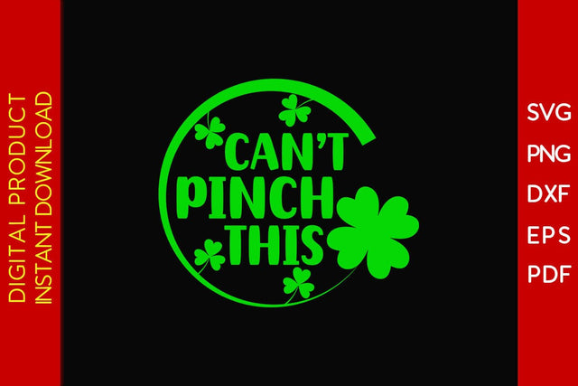 Can't Pinch This St Patrick's Day SVG PNG PDF Cut File SVG Creativedesigntee 