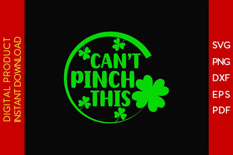 Can't Pinch This St Patrick's Day SVG PNG PDF Cut File SVG Creativedesigntee 