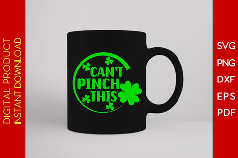 Can't Pinch This St Patrick's Day SVG PNG PDF Cut File SVG Creativedesigntee 