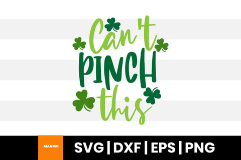 Can't pinch this St Patrick's day svg quote SVG Maumo Designs 