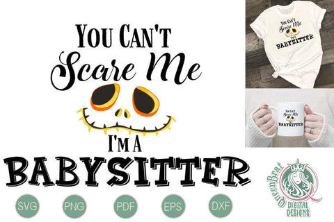Can't Scare Me-Babysitter SVG SVG QueenBrat Digital Designs 