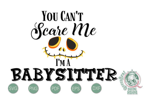 Can't Scare Me-Babysitter SVG SVG QueenBrat Digital Designs 