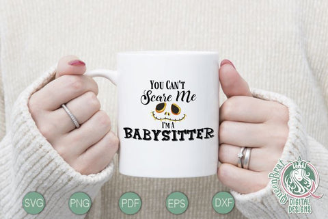 Can't Scare Me-Babysitter SVG SVG QueenBrat Digital Designs 