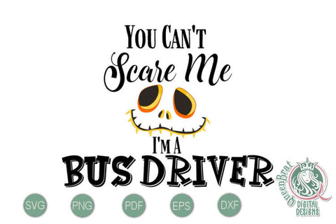 Can't Scare Me-BusDriver SVG SVG QueenBrat Digital Designs 