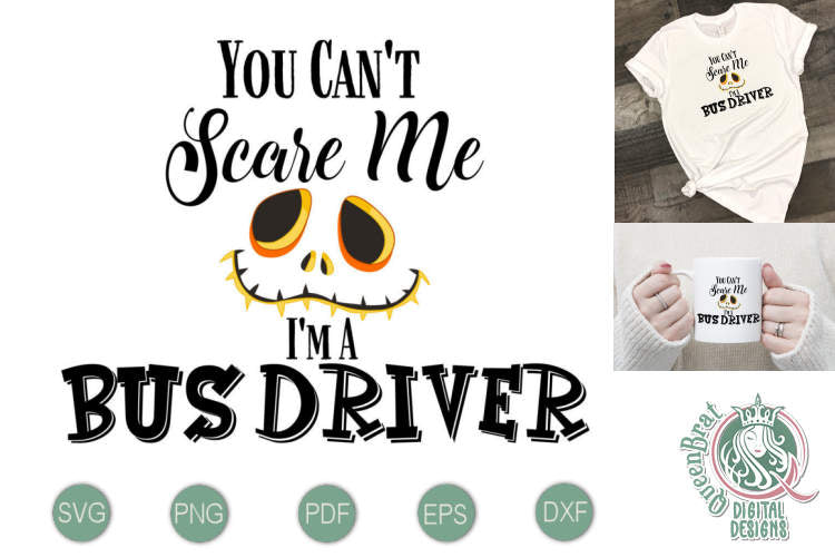 Can't Scare Me-BusDriver SVG SVG QueenBrat Digital Designs 